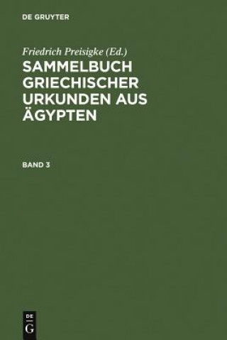 Kniha Sammelbuch Griechischer Urkunden Aus AEgypten. Band 3 Friedrich Preisigke