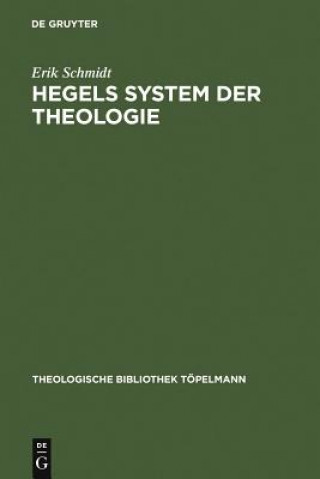 Kniha Hegels System der Theologie Erik Schmidt
