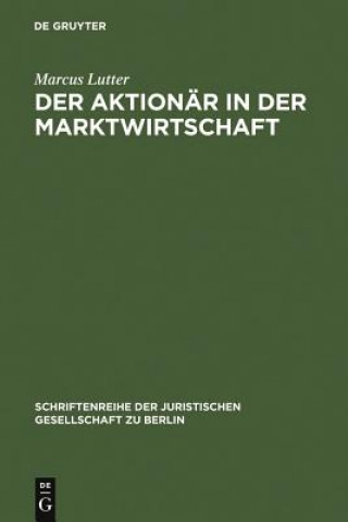 Книга Aktionar in der Marktwirtschaft Marcus Lutter