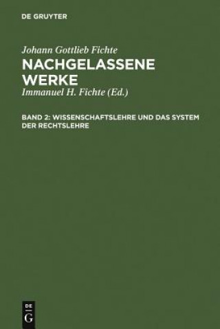 Könyv Wissenschaftslehre und das System der Rechtslehre Johann Gottlieb Fichte