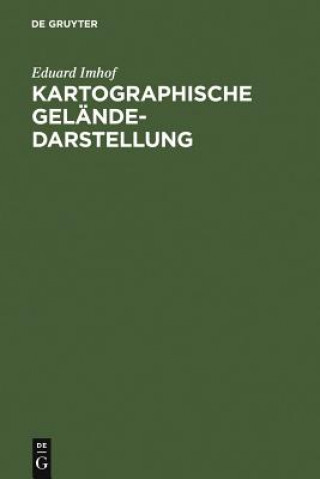 Kniha Kartographische Gelandedarstellung Eduard Imhof