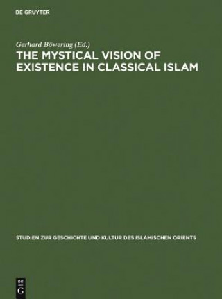 Kniha Mystical Vision of Existence in Classical Islam Gerhard Bowering