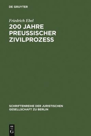 Kniha 200 Jahre preussischer Zivilprozess Friedrich Ebel