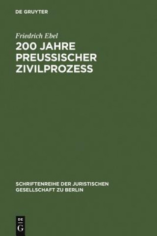 Libro 200 Jahre preussischer Zivilprozess Friedrich Ebel