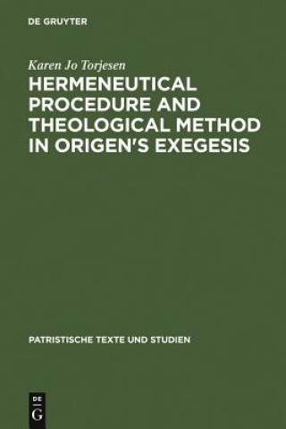 Carte Hermeneutical Procedure and Theological Method in Origen's Exegesis Karen Jo Torjesen