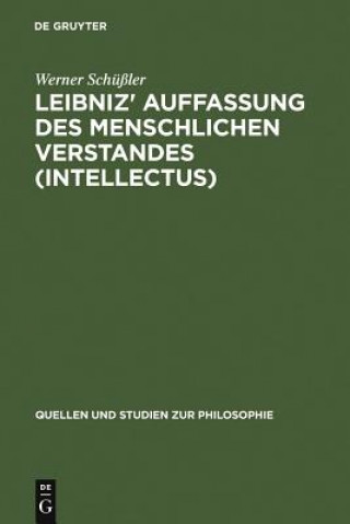 Könyv Leibniz' Auffassung Des Menschlichen Verstandes (Intellectus) Werner Schuler