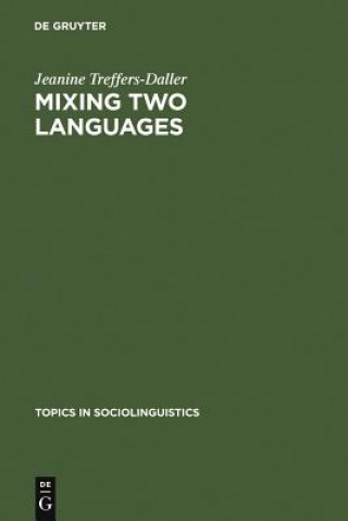 Kniha Mixing Two Languages Jeanine Treffers-Daller