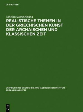 Książka Realistische Themen in der griechischen Kunst der archaischen und klassischen Zeit Himmelmann