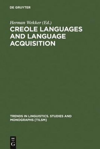 Kniha Creole Languages and Language Acquisition Herman Wekker