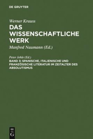 Könyv Spanische, Italienische Und Franzoesische Literatur Im Zeitalter Des Absolutismus Peter Jehle