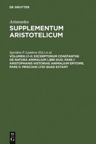 Książka Excerptorum Constantini de natura animalium libri duo. Pars I: Aristophanis historiae animalium epitome. Pars II: Prisciani Lydi quae extant I. Bywater