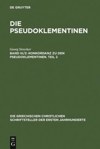 Carte Konkordanz Zu Den Pseudoklementinen, Teil 2 Georg Strecker