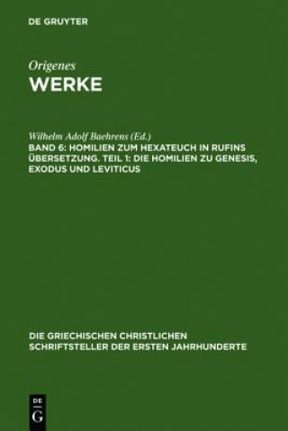 Книга Homilien zum Hexateuch in Rufins UEbersetzung. Teil 1 Wilhelm Adolf Baehrens