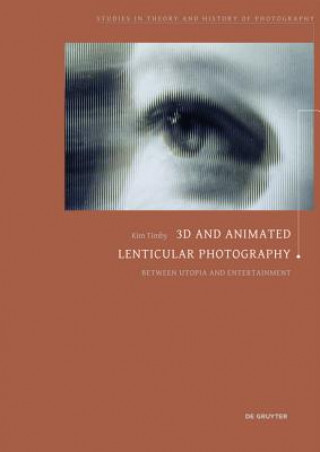 Книга 3D and Animated Lenticular Photography Kim Timby