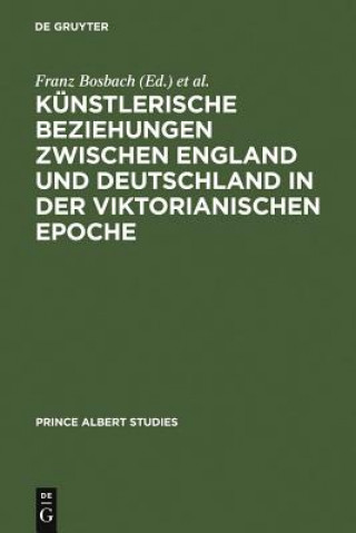 Kniha Kunstlerische Beziehungen zwischen England und Deutschland in der viktorianischen Epoche / Art in Britain and Germany in the Age of Queen Victoria and Franz Bosbach