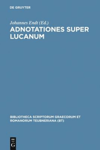 Könyv Adnotationes Super Lucanum CB Lucan/Endt
