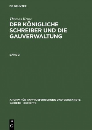 Kniha Thomas Kruse: Der Koenigliche Schreiber Und Die Gauverwaltung. Band 2 Thomas Kruse