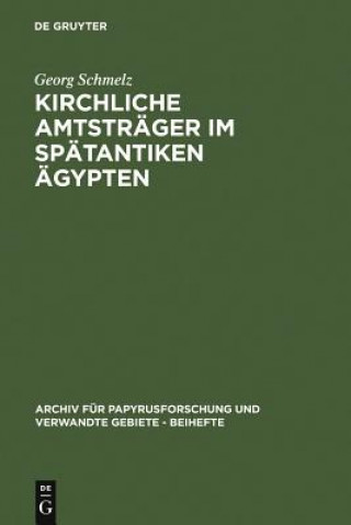 Książka Kirchliche Amtstrager im spatantiken AEgypten Georg Schmelz