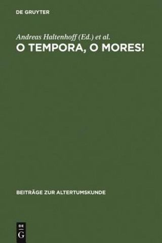 Βιβλίο O tempora, o mores! Andreas Haltenhoff