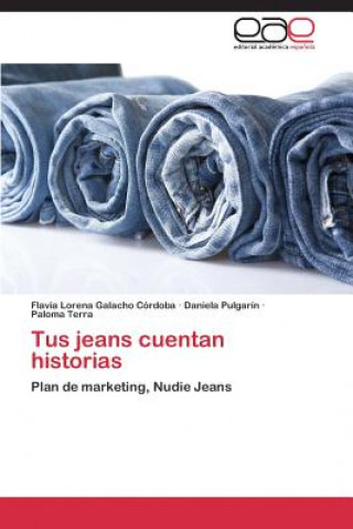 Knjiga Tus jeans cuentan historias Galacho Cordoba Flavia Lorena