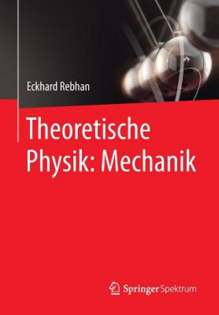 Kniha Theoretische Physik: Mechanik Eckhard Rebhan