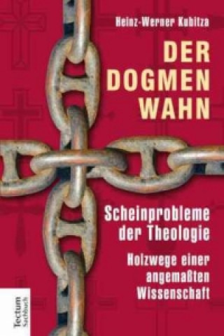 Libro Der Dogmenwahn Heinz-Werner Kubitza