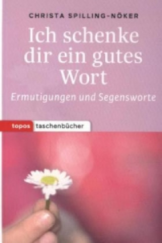 Книга Ich schenke dir ein gutes Wort Christ Spilling-Nöker