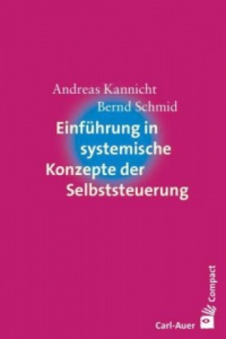 Kniha Einführung in systemische Konzepte der Selbststeuerung Andreas Kannicht