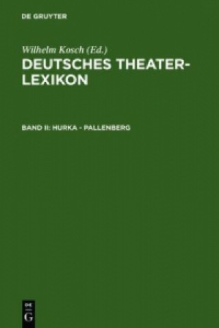 Könyv Deutsches Theater-Lexikon, Band II, Hurka - Pallenberg Wilhelm Kosch