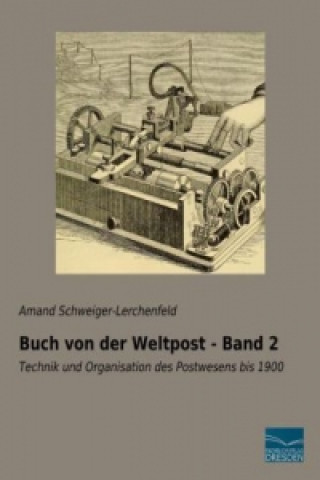 Könyv Buch von der Weltpost - Band 2 Amand Schweiger-Lerchenfeld