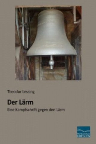 Knjiga Der Lärm Theodor Lessing