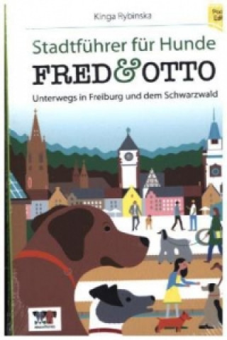 Kniha FRED & OTTO unterwegs in Freiburg und dem Schwarzwald Kinga Rybinska