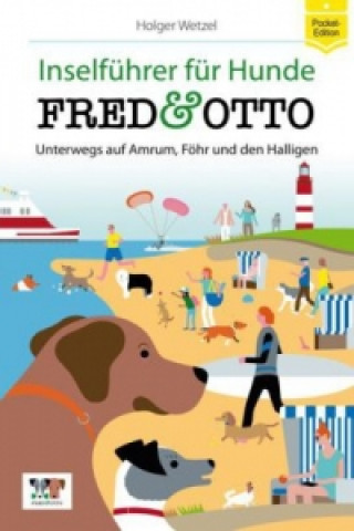 Knjiga FRED & OTTO unterwegs auf Amrum, Föhr und den Halligen Holger Wetzel