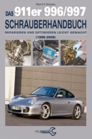 Könyv Das 911er 996/997 Schrauberhandbuch (1998-2008) Wayne R. Dempswy
