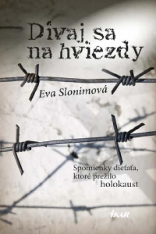 Könyv Dívaj sa na hviezdy Eva Slonimová
