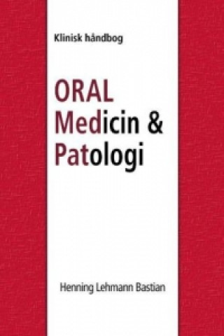 Kniha Oral Medicin og Patologi fra A-Z Henning Lehmann Bastian