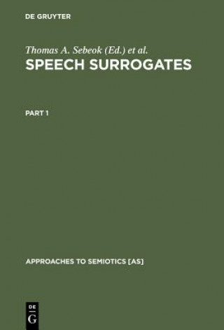 Kniha Speech Surrogates. Part 1 Thomas A. Sebeok