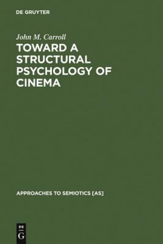 Könyv Toward a Structural Psychology of Cinema John M. Carroll