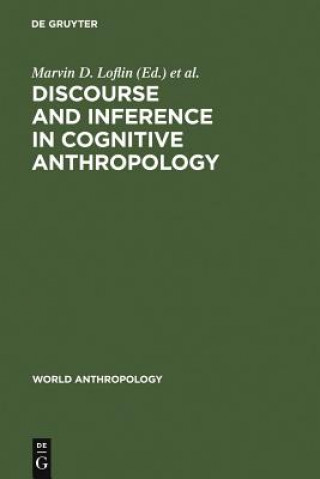 Kniha Discourse and Inference in Cognitive Anthropology Marvin D. Loflin