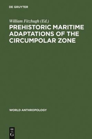 Kniha Prehistoric Maritime Adaptations of the Circumpolar Zone William Fitzhugh