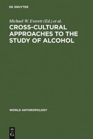 Carte Cross-Cultural Approaches to the Study of Alcohol Michael W. Everett