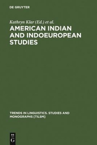 Könyv American Indian and Indoeuropean Studies Kathryn Klar