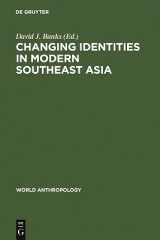 Carte Changing Identities in Modern Southeast Asia David J. Banks