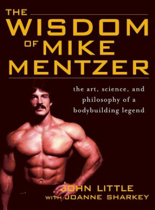 Kniha Wisdom of Mike Mentzer John Little