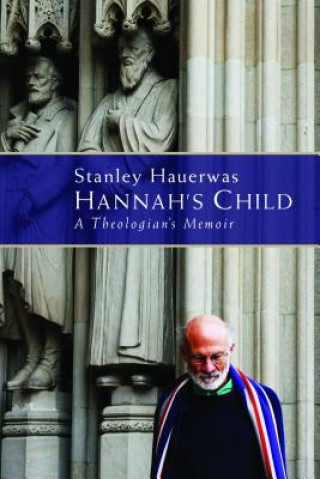 Kniha Hannah's Child Stanley Hauerwas