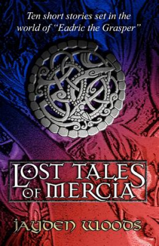 Carte Lost Tales of Mercia Jayden Woods