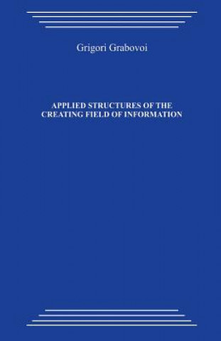 Knjiga Applied Structures of the Creating Field of Information Grigori Grabovoi