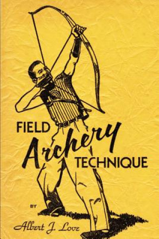 Książka Field Archery Technique Albert J Love