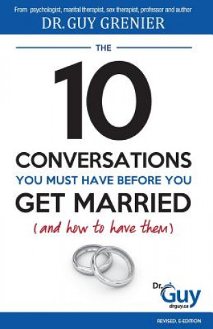 Buch 10 Conversations You Must Have Before You Get Married (and How to Have Them) Guy Grenier