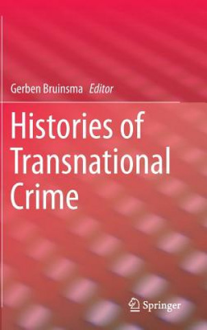 Kniha Histories of Transnational Crime Gerben Bruinsma